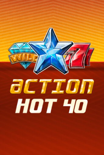 Action Hot 40   играть демо | Слотозал без регистрации