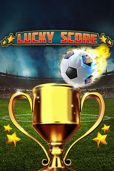 Lucky Score играть демо | Слотозал без регистрации
